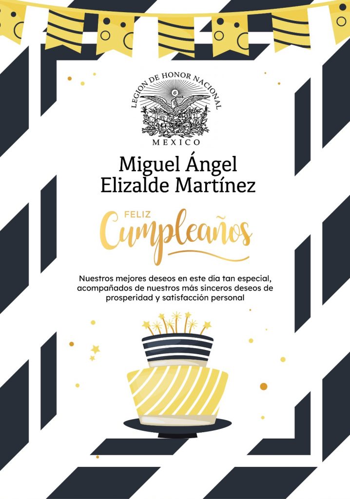 Legión de Honor Nacional de México felicita a Miguel Ángel Elizalde Martínez con motivo de su cumpleaños.