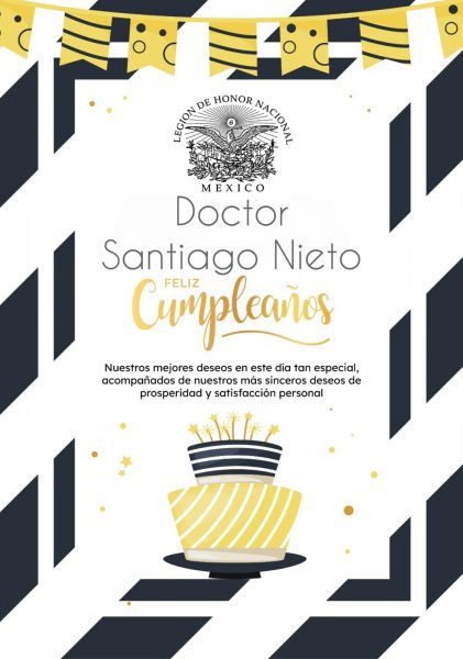 Legión de Honor Nacional de México felicita al Dr. Santiago Nieto con motivo de su cumpleaños.